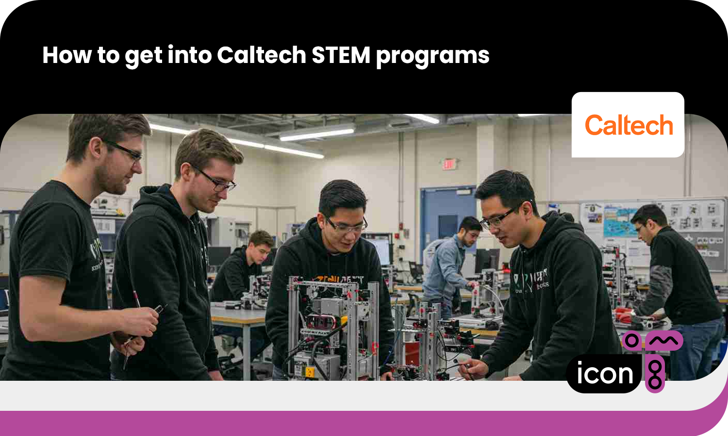 How to get into Caltech 幸运五分钟飞艇官方网结果体彩记录 programs
